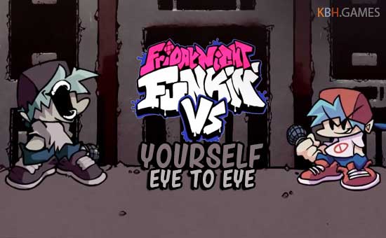 FNF vs Yourself - Eye to Eye (Boyfriend.EXE)